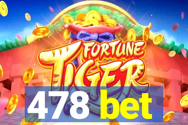 478 bet